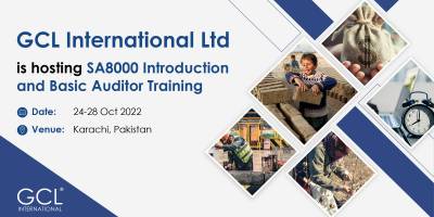 GCL International Ltd is hosting SA8000 Introduction and Basic Auditor Training in Karachi, Pakistan